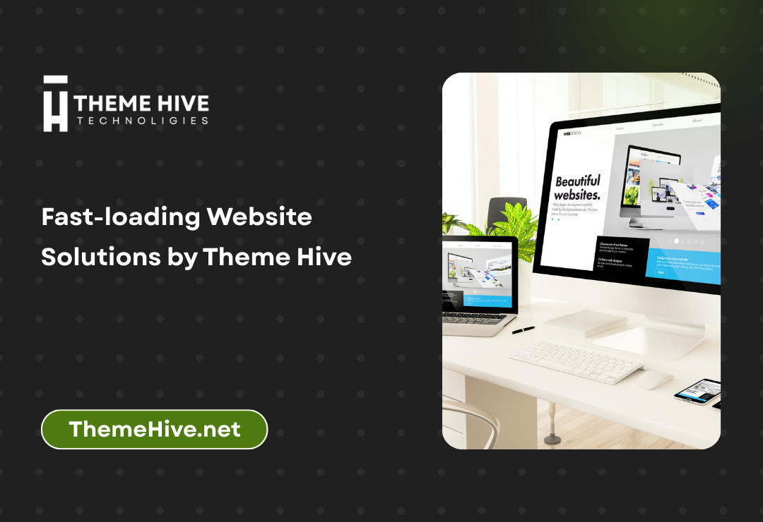 Fast-loading Website Solutions by Theme Hive